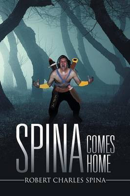 Spina Comes Home(English, Paperback, Spina Robert Charles)