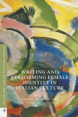 Writing and Performing Female Identity in Italian Culture(English, Hardcover, unknown)