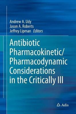 Antibiotic Pharmacokinetic/Pharmacodynamic Considerations in the Critically Ill(English, Hardcover, unknown)
