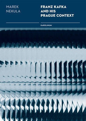 Franz Kafka and His Prague Contexts(English, Paperback, Nekula Marek)