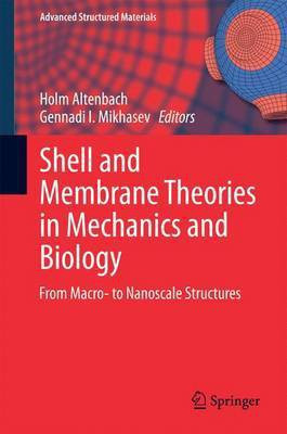 Shell and Membrane Theories in Mechanics and Biology; From Macro- To Nanoscale Structures(English, Electronic book text, unknown)