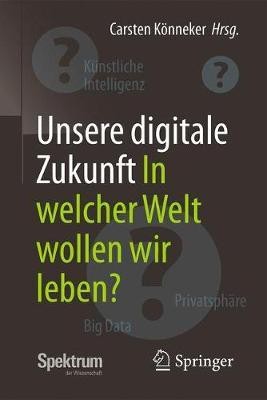 Unsere digitale Zukunft(German, Paperback, unknown)