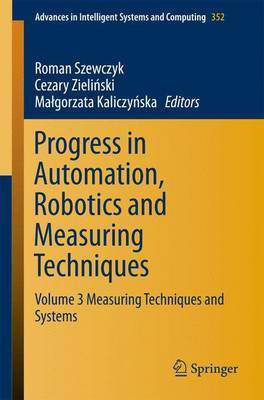 Progress in Automation, Robotics and Measuring Techniques; Volume 3 Measuring Techniques and Systems(English, Electronic book text, unknown)