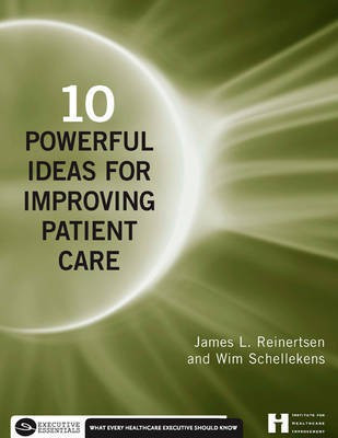 10 Powerful Ideas for Improving Patient Care(English, Paperback, Reinertsen James)