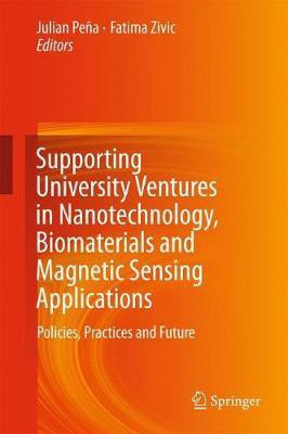 Supporting University Ventures in Nanotechnology, Biomaterials and Magnetic Sensing Applications(English, Hardcover, unknown)
