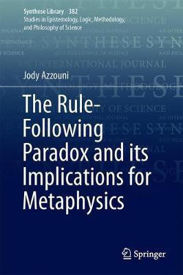 The Rule-Following Paradox and its Implications for Metaphysics(English, Paperback, Azzouni Jody)