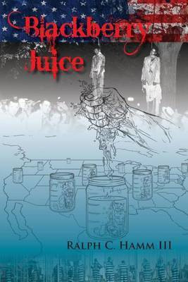 Blackberry Juice(English, Paperback, Hamm III Ralph C)