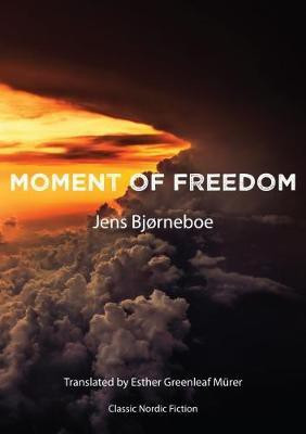 Moment of Freedom(English, Paperback, Bjorneboe Jens)