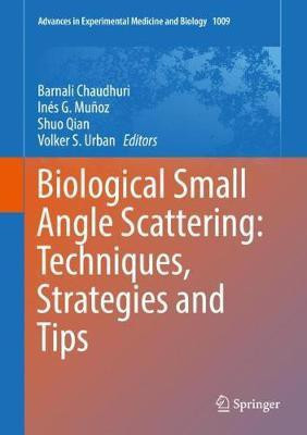 Biological Small Angle Scattering: Techniques, Strategies and Tips(English, Hardcover, unknown)