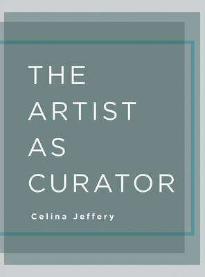 The Artist as Curator(English, Paperback, Jeffery Celina)