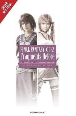 Final Fantasy XIII-2: Fragments Before(English, Paperback, Eishima Jun)