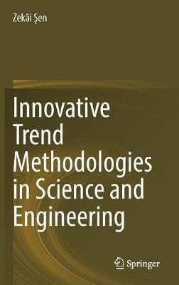Innovative Trend Methodologies in Science and Engineering(English, Hardcover, Sen Zekai)
