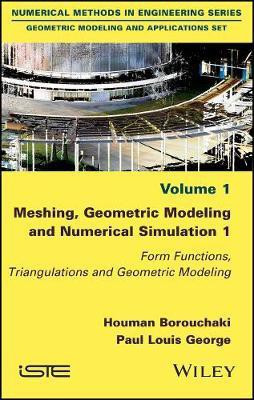 Meshing, Geometric Modeling and Numerical Simulation 1(English, Hardcover, Borouchaki Houman)
