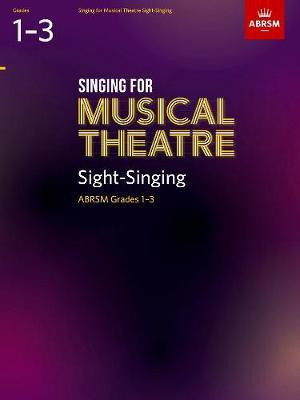 Singing for Musical Theatre Sight-Singing, ABRSM Grades 1-3, from 2019(English, Sheet music, ABRSM)
