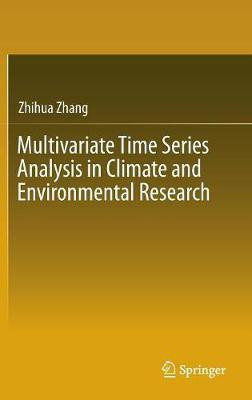 Multivariate Time Series Analysis in Climate and Environmental Research(English, Hardcover, Zhang Zhihua)