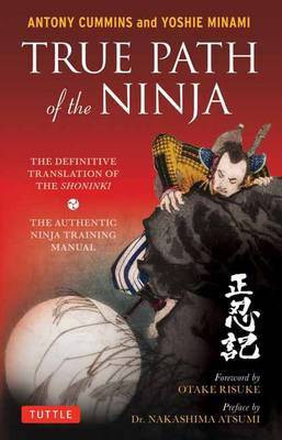 True Path of the Ninja(English, Paperback, Cummins Antony MA)