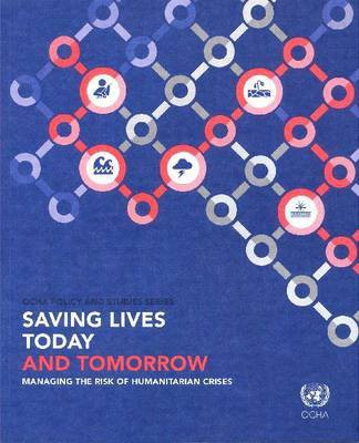 Saving lives today and tomorrow(English, Paperback, United Nations: Office for the Coordination of Humanitarian Affairs)