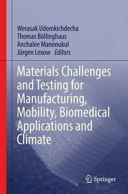 Materials Challenges and Testing for Manufacturing, Mobility, Biomedical Applications and Climate(English, Electronic book text, unknown)