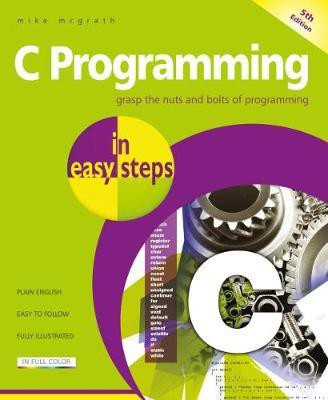 C Programming in easy steps(English, Paperback, McGrath Mike)