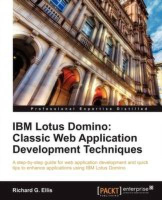 IBM Lotus Domino: Classic Web Application Development Techniques(English, Electronic book text, Ellis Richard G.)