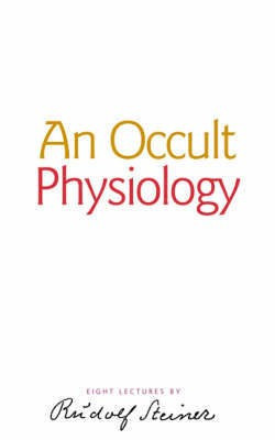 An Occult Physiology(English, Paperback, Steiner Rudolf)