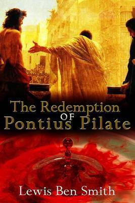 The Redemption of Pontius Pilate(English, Electronic book text, Smith Lewis Ben)