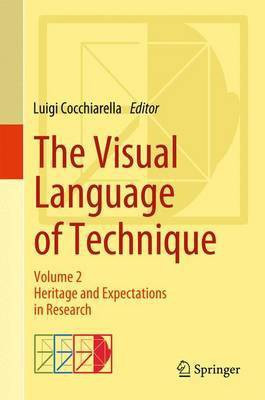 The Visual Language of Technique; Volume 2 - Heritage and Expectations in Research(English, Electronic book text, unknown)
