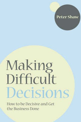 Making Difficult Decisions(English, Paperback, Shaw Peter J. A.)