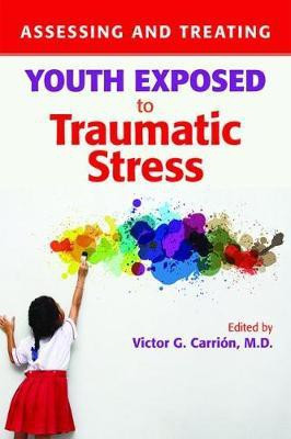 Assessing and Treating Youth Exposed to Traumatic Stress(English, Paperback, unknown)