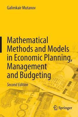 Mathematical Methods and Models in Economic Planning, Management and Budgeting(English, Electronic book text, Mutanov Galimkair)