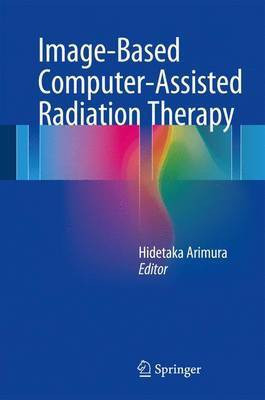 Image-Based Computer-Assisted Radiation Therapy(English, Hardcover, unknown)