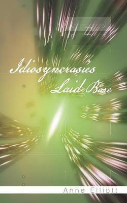 Idiosyncrasies Laid Bare(English, Paperback, Elliott Anne)