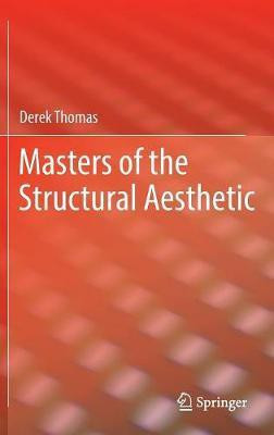 Masters of the Structural Aesthetic(English, Hardcover, Thomas Derek)
