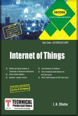 Decode Internet of Things for JNTU-H 16 Course (IV - I - CSE - CS724PE)(English, Paperback, I. A. Dhotre)