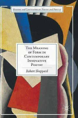The Meaning of Form in Contemporary Innovative Poetry(English, Hardcover, Sheppard Robert)