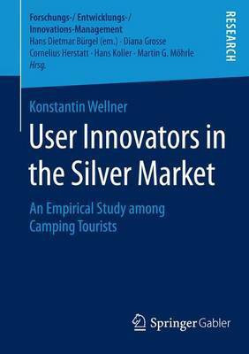 User Innovators in the Silver Market; An Empirical Study Among Camping Tourists(English, Electronic book text, unknown)