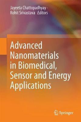 Advanced Nanomaterials in Biomedical, Sensor and Energy Applications(English, Hardcover, unknown)