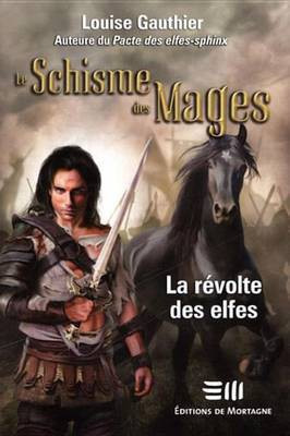 Le Schisme Des Mages 4: La Revolte Des Elfes(English, Electronic book text, Gauthier Louise)