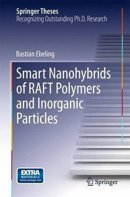 Smart Nanohybrids of Raft Polymers and Inorganic Particles(English, Electronic book text, Ebeling Bastian)