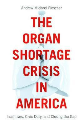 The Organ Shortage Crisis in America(English, Electronic book text, Flescher Andrew Michael)
