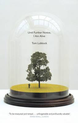 Until Further Notice, I Am Alive(English, Paperback, Lubbock Tom)