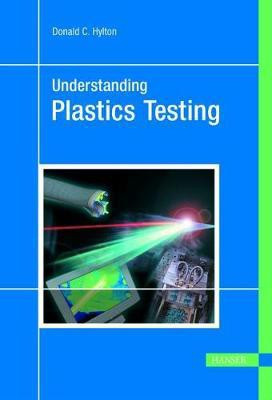 Understanding Plastics Testing(English, Hardcover, Hylton Donald C.)