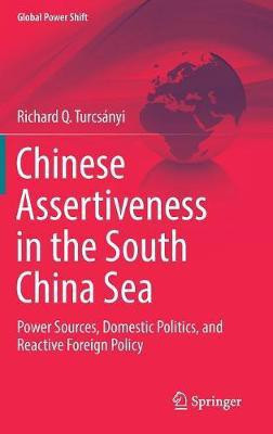 Chinese Assertiveness in the South China Sea(English, Hardcover, Turcsanyi Richard Q.)