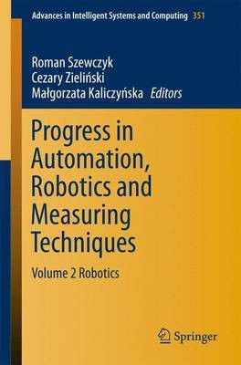 Progress in Automation, Robotics and Measuring Techniques; Volume 2 Robotics(English, Electronic book text, unknown)