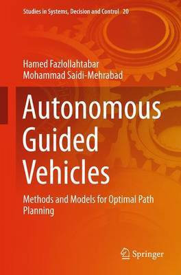 Autonomous Guided Vehicles; Methods and Models for Optimal Path Planning(English, Electronic book text, unknown)