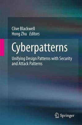 Cyberpatterns; Unifying Design Patterns with Security and Attack Patterns(English, Electronic book text, unknown)