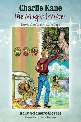 Charlie Kane The Magic Writer(English, Paperback, Scidmore-Sievers Kelly)