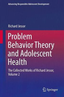 Problem Behavior Theory and Adolescent Health(English, Hardcover, Jessor Richard)