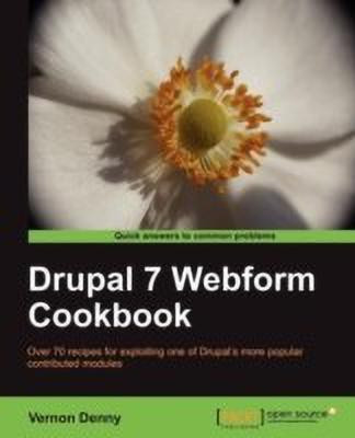 Drupal 7 Webform Cookbook(English, Paperback, Denny Vernon)