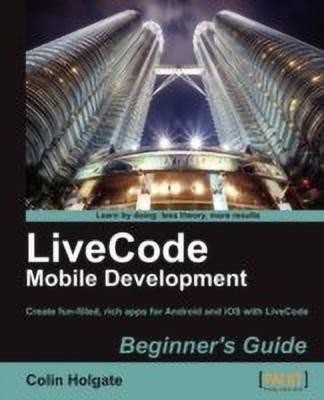 LiveCode Mobile Development Beginner's Guide(English, Electronic book text, Holgate Colin)